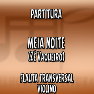 Meia Noite (Zé Vaqueiro) - Flauta-Violino (C)