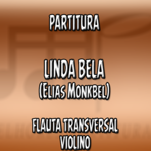 Linda Bela (Elias Monkbel) – Flauta-Violino (C)