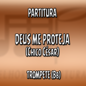 Deus Me Proteja (Chico César) – Trompete (Bb)