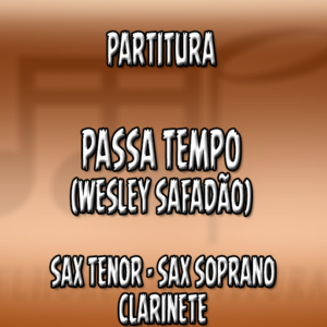 Passa Tempo (Wesley Safadão) – Sax Tenor-Soprano-Clarinete (Bb)
