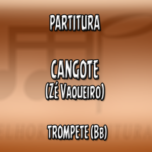Cangote (Zé Vaqueiro) - Trompete (Bb)