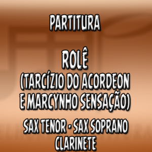 Rolê (Marcynho Sensação) - Sax Tenor-Soprano-Clarinete (Bb)