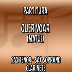Quer Voar (Matuê) – Sax Tenor-Soprano-Clarinete (Bb)