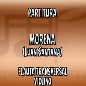 Morena (Luan Santana) – Flauta-Violino (C)