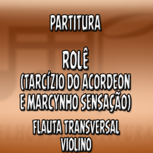 Rolê (Marcynho Sensação) - Flauta-Violino (C)