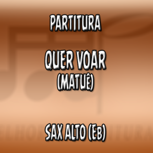 Quer Voar (Matuê) – Sax Alto (Eb)
