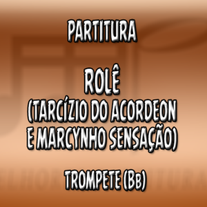 Rolê (Marcynho Sensação) - Trompete (Bb)
