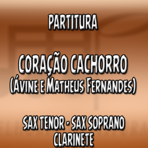 Coração Cachorro (Ávine) – Sax Tenor-Soprano-Clarinete (Bb)