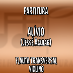 Alívio (Jessé Aguiar) - Flauta-Violino (C)