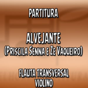 Alvejante (Priscila Senna) – Flauta-Violino (C)