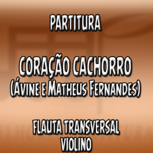 Coração Cachorro (Ávine) – Flauta-Violino (C)