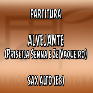 Alvejante (Priscila Senna) – Sax Alto (Eb)