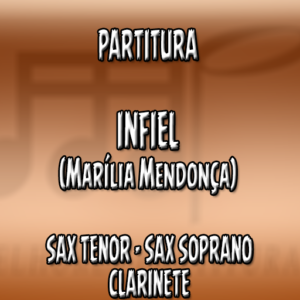 Infiel (Marília Mendonça) - Sax Tenor-Soprano-Clarinete (Bb)