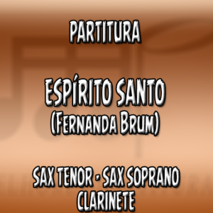 Espírito Santo (Fernanda Brum) - Sax Tenor-Soprano-Clarinete (Bb)