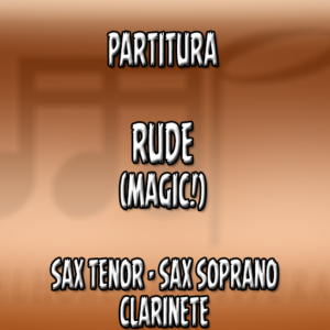 Rude (Magic) – Sax Tenor-Soprano-Clarinete (Bb)