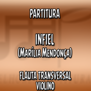 Infiel (Marília Mendonça) - Flauta-Violino (C)