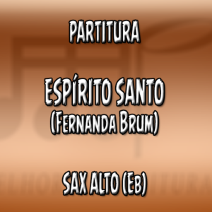 Espírito Santo (Fernanda Brum) – Sax Alto (Eb)
