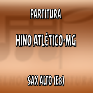 Hino do Atlético Mineiro – Sax Alto (Eb)