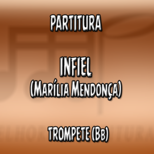 Infiel (Marília Mendonça) - Trompete (Bb)