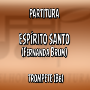 Espírito Santo (Fernanda Brum) - Trompete (Bb)