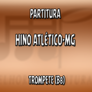 Hino do Atlético Mineiro – Trompete (Bb)