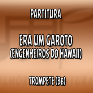 Era Um Garoto (Engenheiros do Hawaii) - Trompete (Bb)