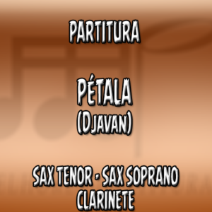 Pétala (Djavan) - Sax Tenor-Soprano-Clarinete (Bb)