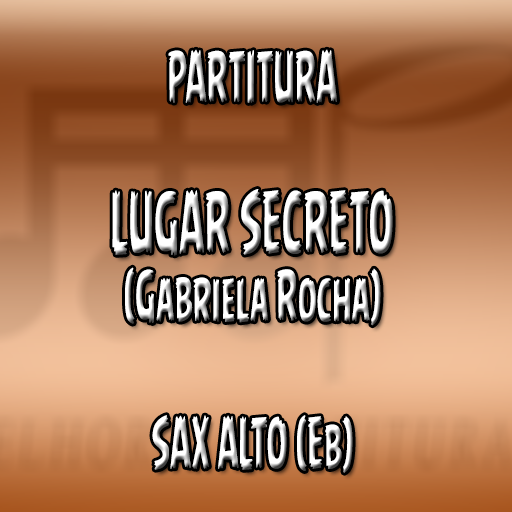 Gabriela Rocha - Lugar Secreto - Sheet Music For Alto Saxophone