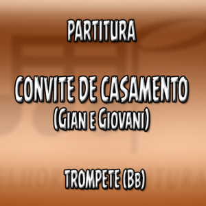 Convite de Casamento (Gian e Giovani) - Trompete (Bb)