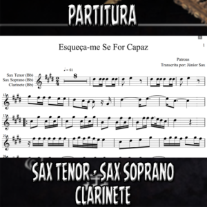 Esqueça-me se for Capaz (Patroas) - Sax Tenor-Soprano-Clarinete (Bb)