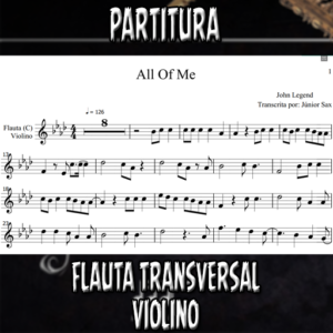 All Of Me (John Legend) – Flauta-Violino (C)
