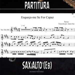 Esqueça-me se for Capaz (Patroas) - Sax Alto (Eb)