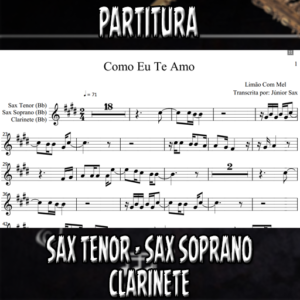 Como Eu Te Amo (Limão Com Mel) - Sax Tenor-Soprano-Clarinete (Bb)