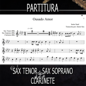 Ousado Amor (Isaias Saad) - Sax Tenor-Soprano-Clarinete (Bb)