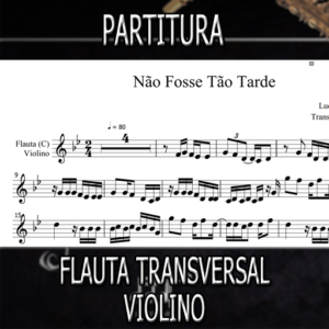 Não Fosse Tão Tarde (Lucas Aboiador e WS) - Flauta-Violino (C)