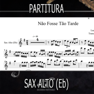 Não Fosse Tão Tarde (Lucas Aboiador e WS) – Sax Alto (Eb)