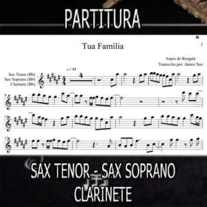 Partitura Tua Família (Anjos de Resgate) Sax Tenor-Soprano-Clarinete