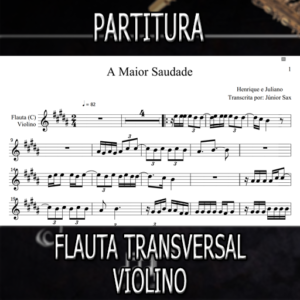 A Maior Saudade (Henrique e Juliano) – Flauta-Violino (C)
