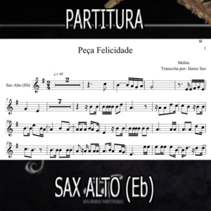 Peça Felicidade (Melim) – Sax Alto (Eb)