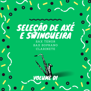 Seleção de Axé e Swingueira – Sax Tenor-Soprano-Clarinete (Bb)