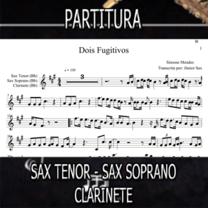 Dois Fugitivos (Simone Mendes) – Sax Tenor-Soprano-Clarinete (Bb)