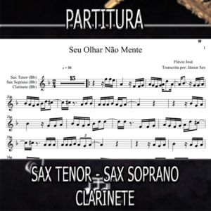 Seu Olhar Não Mente (Flávio José) – Sax Tenor-Soprano-Clarinete (Bb)