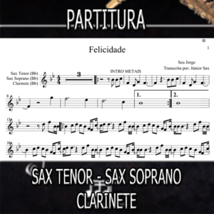 Felicidade (Seu Jorge) – Sax Tenor-Soprano-Clarinete (Bb)
