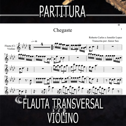 Partitura Chegaste (Roberto Carlos e Jennifer) Flauta-Violino