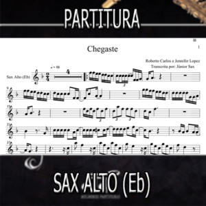 Chegaste (Roberto Carlos e Jennifer) – Sax Alto (Eb)