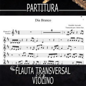 Dia Branco (Geraldo Azevedo) – Flauta-Violino (C)