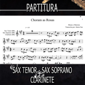 Choram as Rosas (Bruno e Marrone) – Sax Tenor-Soprano-Clarinete (Bb)