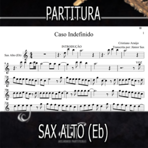 Partitura Caso Indefinido (Cristiano Araújo) Sax Alto