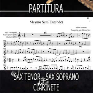Mesmo Sem Entender (Thalles Roberto) – Sax Tenor-Soprano-Clarinete (Bb)