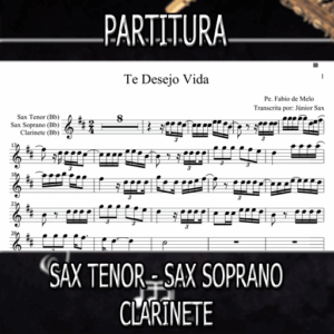 Partitura Te Desejo Vida (Pe Fabio de Melo) Sax Tenor-Soprano-Clarinete